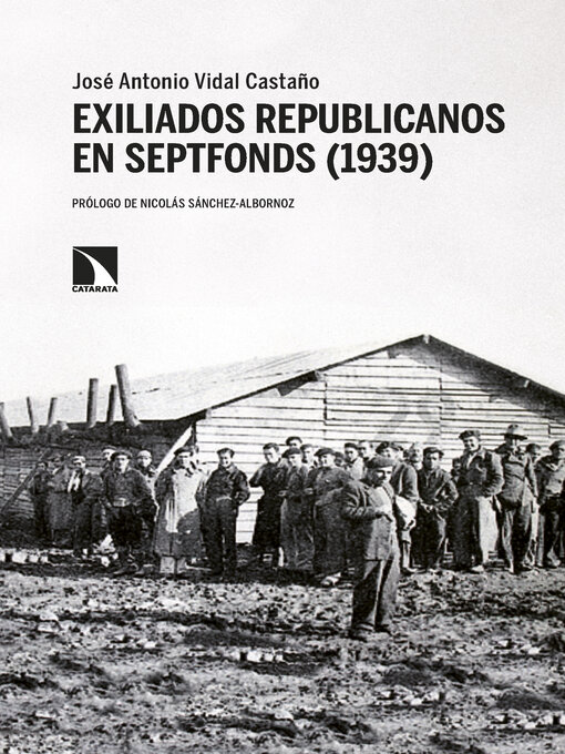 Title details for Exiliados republicanos en Septfonds (1939) by José Antonio  Vidal Castaño - Available